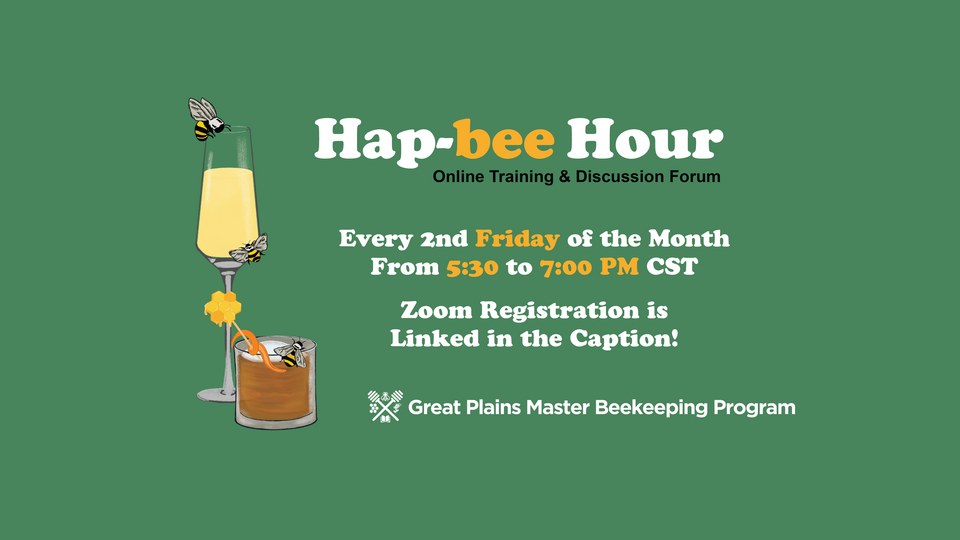 Hap-Bee Hour - Every 2nd Friday of the month from 5:30pm - 7:30pm CST over Zoom.